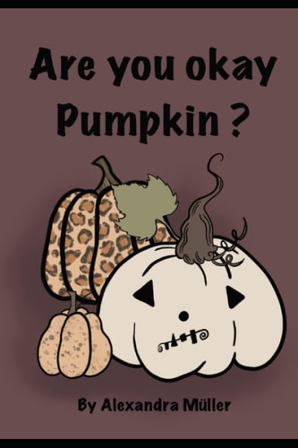 Are You OK Pumpkin Bist Du OK Kürbis