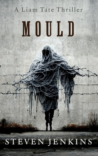 Mould A Liam Tate Supernatural Thriller #1