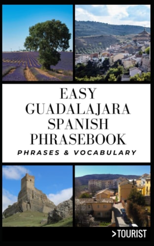 Easy Guadalajara City Spanish Phrasebook 800+ Easy-to-Use Phrases Written by a Local