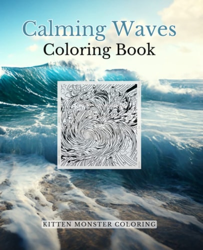 Calming Waves Coloring Book A Collection of Waves, Ripples, and Other Hypnotizing Patterns to Color