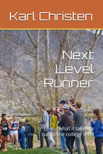 Next Level Runner Learn what it Takes to Run at the College Level