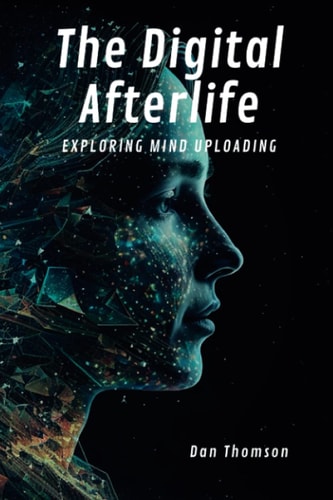 The Digital Afterlife Exploring Mind Uploading