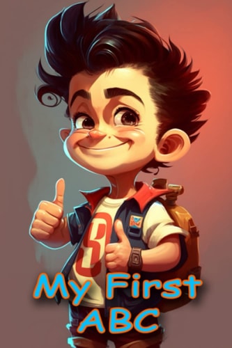 My First ABC Illustrated and Colorful First ABC Book for Kids