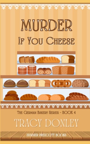 Murder If You Cheese (The German Bakery Series)