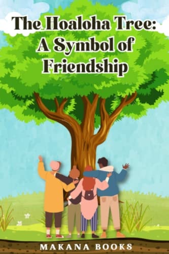 The Hoaloha Tree A Symbol of Friendship