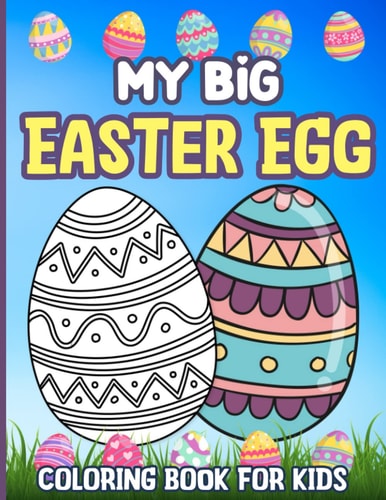 My Big Easter Egg Coloring Book For Kids Large Size Easter Eggs for Toddlers