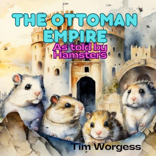 The Ottoman Empire As Told by Hamsters