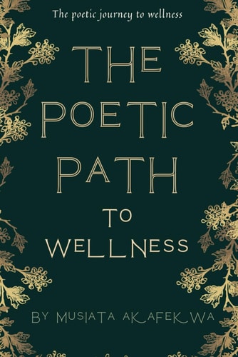 The Poetic Path To Wellness The Poetic Journey to Wellness: Insights and Inspiration.