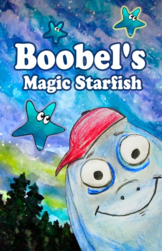 Boobel's Magic Starfish A Kindness Tale for Young Readers