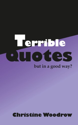 Terrible Quotes But in a Good Way?