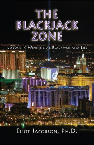 The Blackjack Zone Lessons in Winning at Blackjack and Life