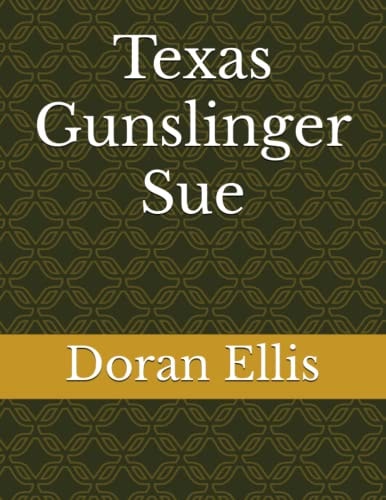 Texas Gunslinger Sue Short Stories