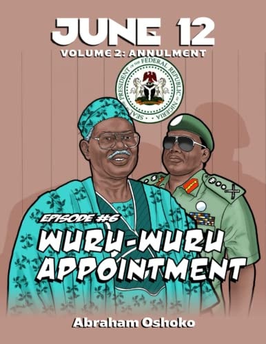 June 12 Volume 2: Wuru-Wuru Appointment (Episode #6)