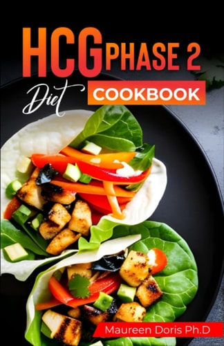 HCG Phase 2 Diet Cookbok Quick and Easy to Prepare at Home Recipes to Lose A Pound Daily
