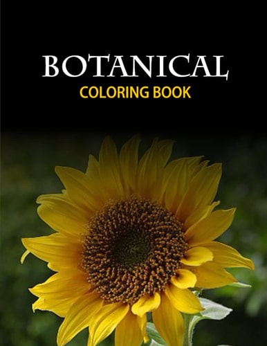 Botanical Coloring Book A Floral Journey to Relaxation and Creativity