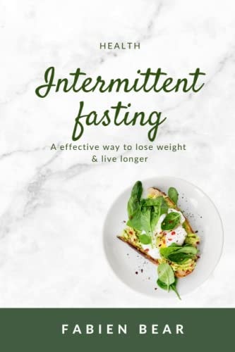 Intermittent Fasting A Effective Way to Lose Weight & Live Longer