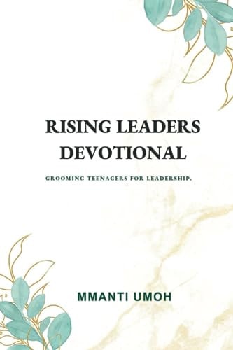 Rising Leaders Devotional Grooming Teenagers Into Leadership