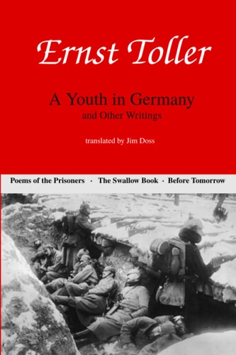 Ernst Toller A Youth in Germany and Other Writings