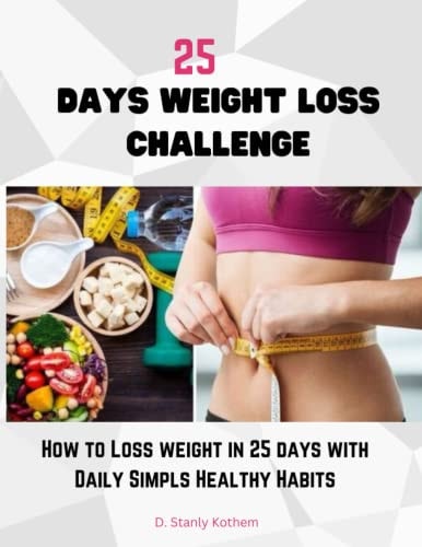 25 Days Weight Loss Challenge How to Loss Weight in 25 Days with Daily Simple Healthy Habits