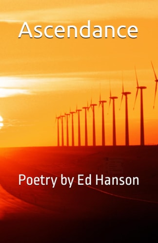 Ascendance Poetry by Ed Hanson