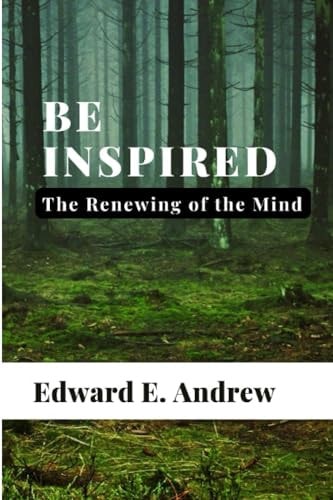 Be Inspired The Renewing of the Mind