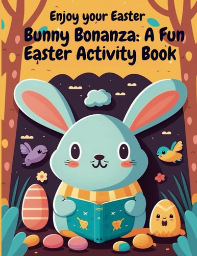 Bunny Bonanza A Fun Easter Activities Book