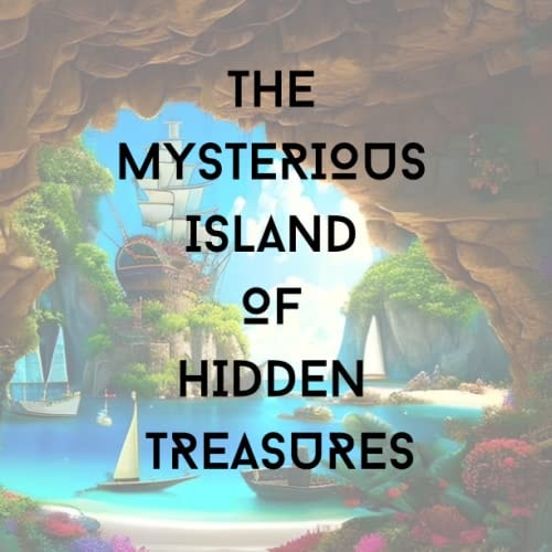 The Mysterious Island Of Treasures