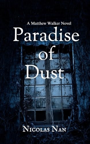 Paradise of Dust Matthew Walker: Book I