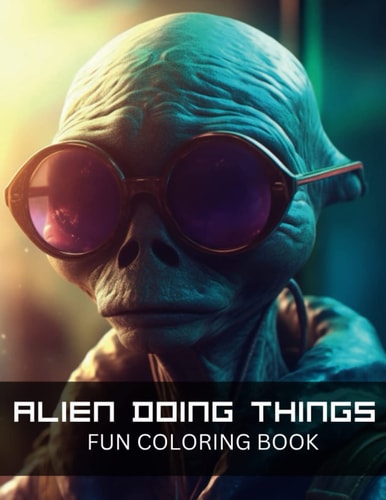 Alien Coloring Book for Adults Or Sci-Fi Lovers Stress Relieving Fun Alien Designs