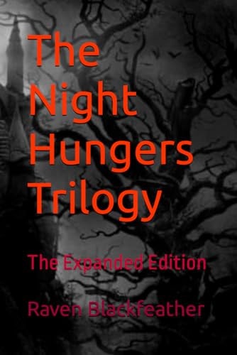 The Night Hungers Trilogy The Expanded Edition