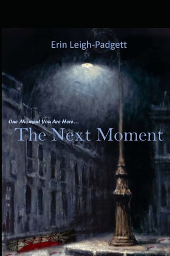 The Next Moment One Moment You are Here...
