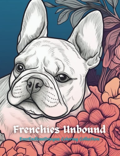 Frenchie's Unbound EverEndlessDesigns Coloring Collection