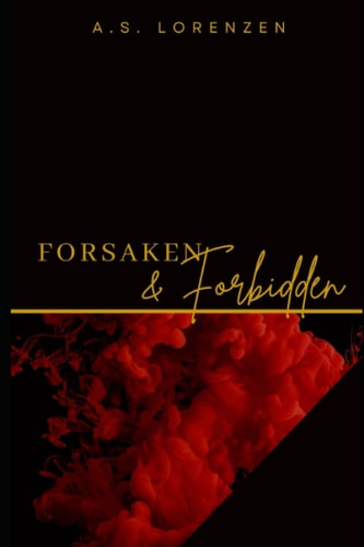 Forsaken and Forbidden
