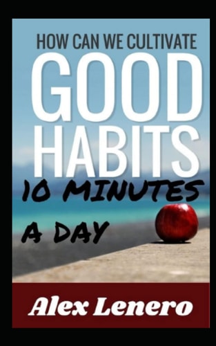 Better Habits in 10 Minutes a Day