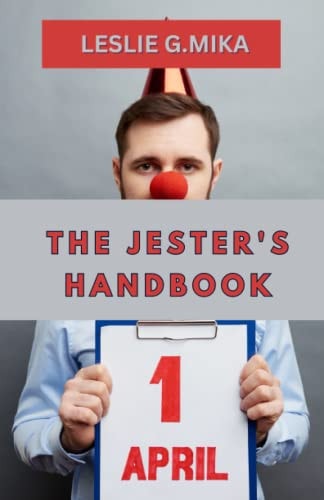 The Jester's Handbook Master the Art of Fooling Your Friends and Family on April Fool's Day