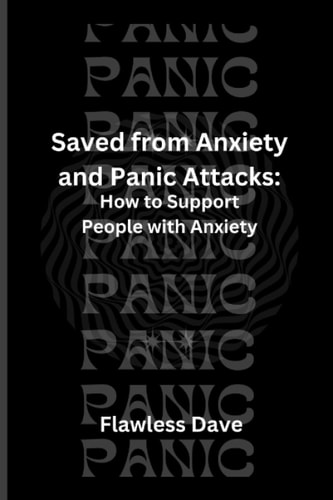 Saved from Anxiety and Panic Attacks How to Support People with Anxiety
