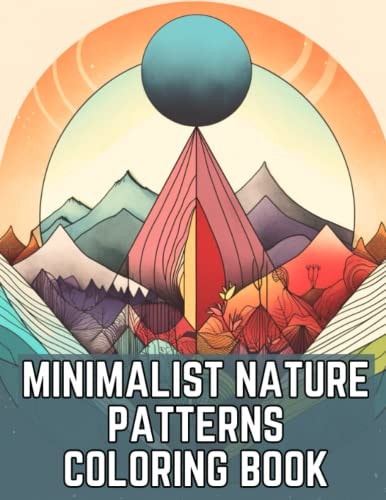 Minimalist Nature Patterns Coloring Book A Relaxing Adult Coloring Book For Meditation