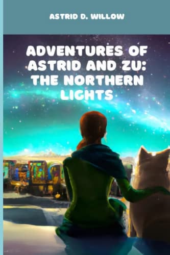 Adventures of Astrid and Zu The Northern Lights