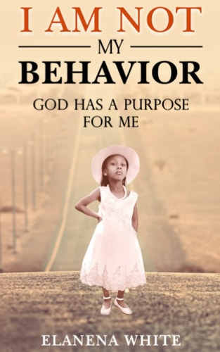 I Am Not My Behavior God Has A Purpose for ME