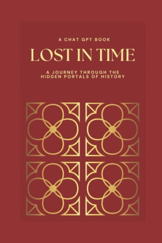 Lost in Time A Journey Through the Hidden Portals of History