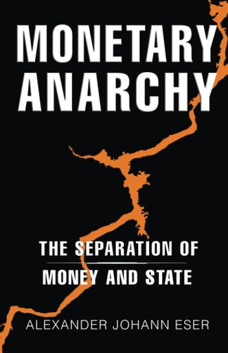Monetary Anarchy The Separation of Money and State