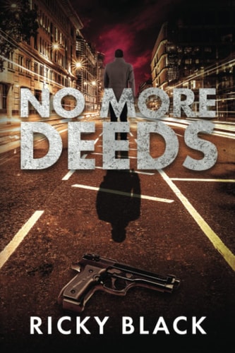 No More Deeds A Leeds Gangland Crime Fiction Thriller