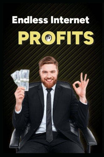 Endless Internet Profits A Step-By-Step Blueprint