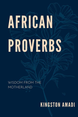 African Proverbs Wisdom from The Motherland