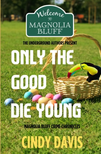 Only the Good Die Young Magnolia Bluff Crime Chronicles Book 12