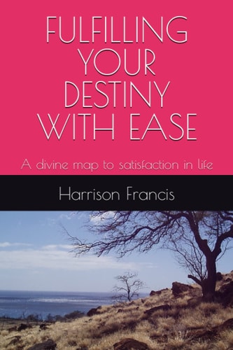 Fulfilling Your Destiny with Ease A Divine Map to Satisfaction in Life