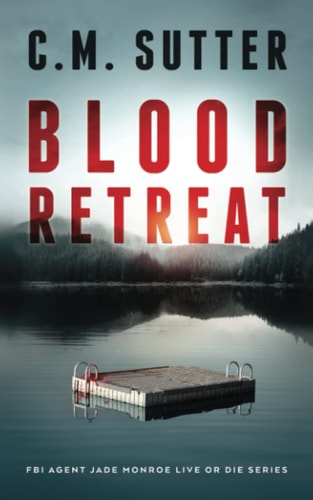 Blood Retreat A Nail-Biting Kidnap Thriller