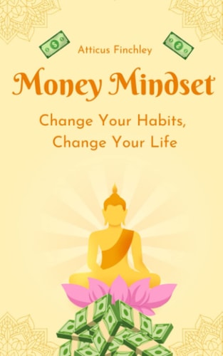 Money Mindset Change Your Habits, Change Your Life