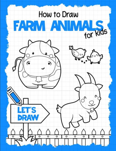 How To Draw Farm Animals For Kids Simple and Easy Guide Book to Draw Cute Farm Animals and More