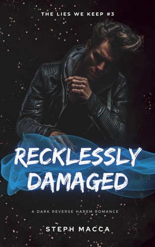 Recklessly Damaged A Dark Taboo Stepbrothers Reverse Harem Romance (The Lies We Keep - Book 3)